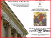 EXPOZIŢIE CONSTANTIN UDROIU, LA ROMA: &bdquo;O MUZICĂ VĂZUTĂ &Icirc;NTRE SACRU ŞI PROFAN&rdquo;